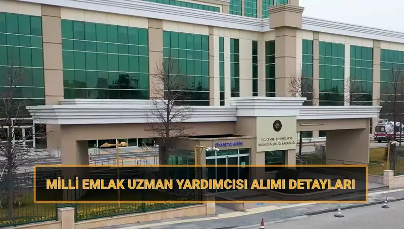 2025'te Milli Emlak Uzman Yardımcısı Olmak İçin Son Tarihler ve Şartlar