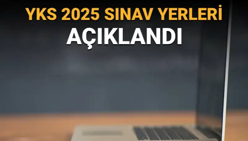 YKS 2025 Sınav Yerleri Açıklandı! Giriş Belgelerini Nasıl Alabilirsiniz?