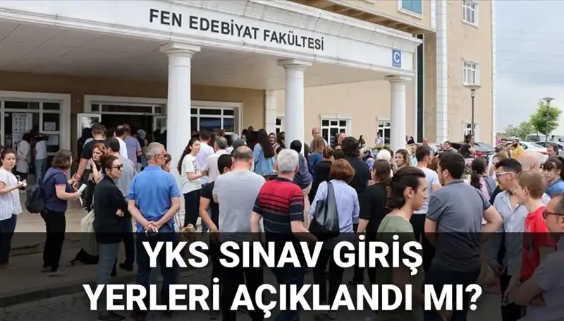 YKS Sınav Giriş Yerleri Sadece Bir Tık Uzağınızda: 2025'te Ne Zaman Açıklanacak?
